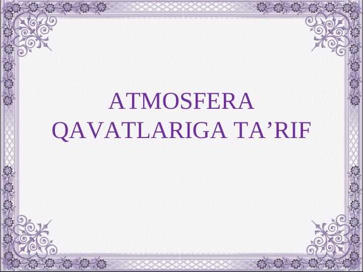 ATMOSFERA QAVATLARIGA TA’RIF