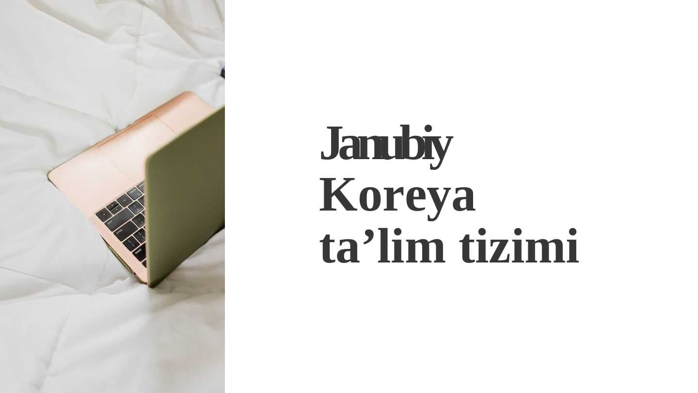 Janubiy Koreya  ta’lim tizimi