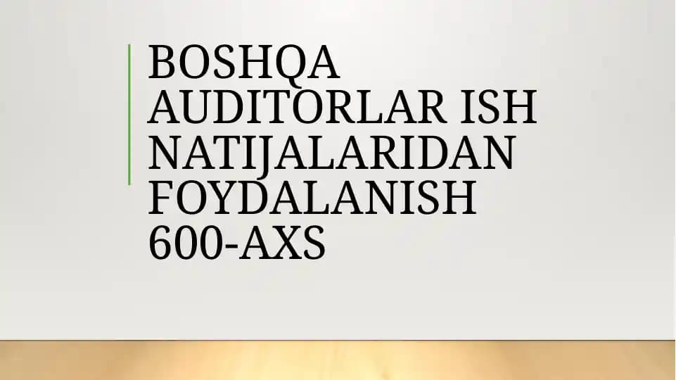 BOSHQA AUDITORLAR ISH NATIJALARIDAN FOYDALANISH 600-AXS