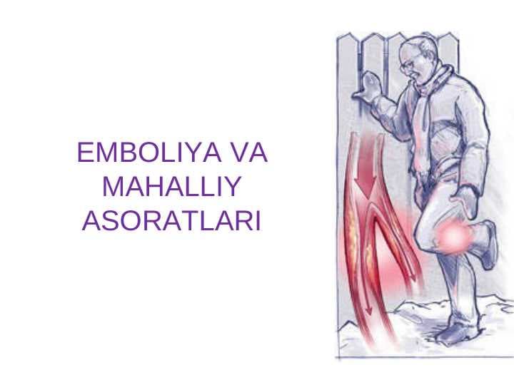 EMBOLIYA VA MAHALLIY ASORATLARI