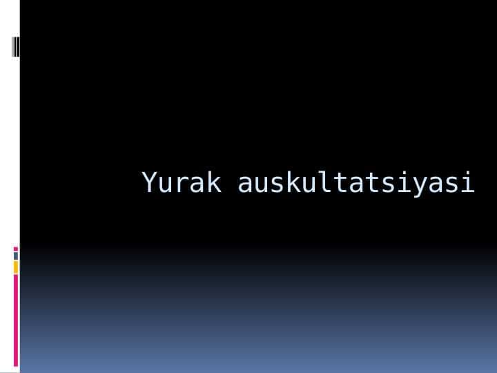 yurak 
auskultatsiyasi