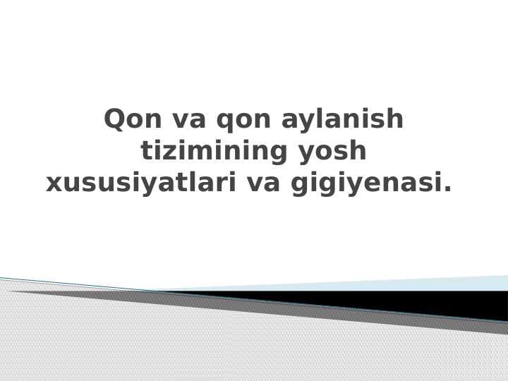 Qon va qon aylanish tizimining yosh xususiyatlari va gigiyenasi