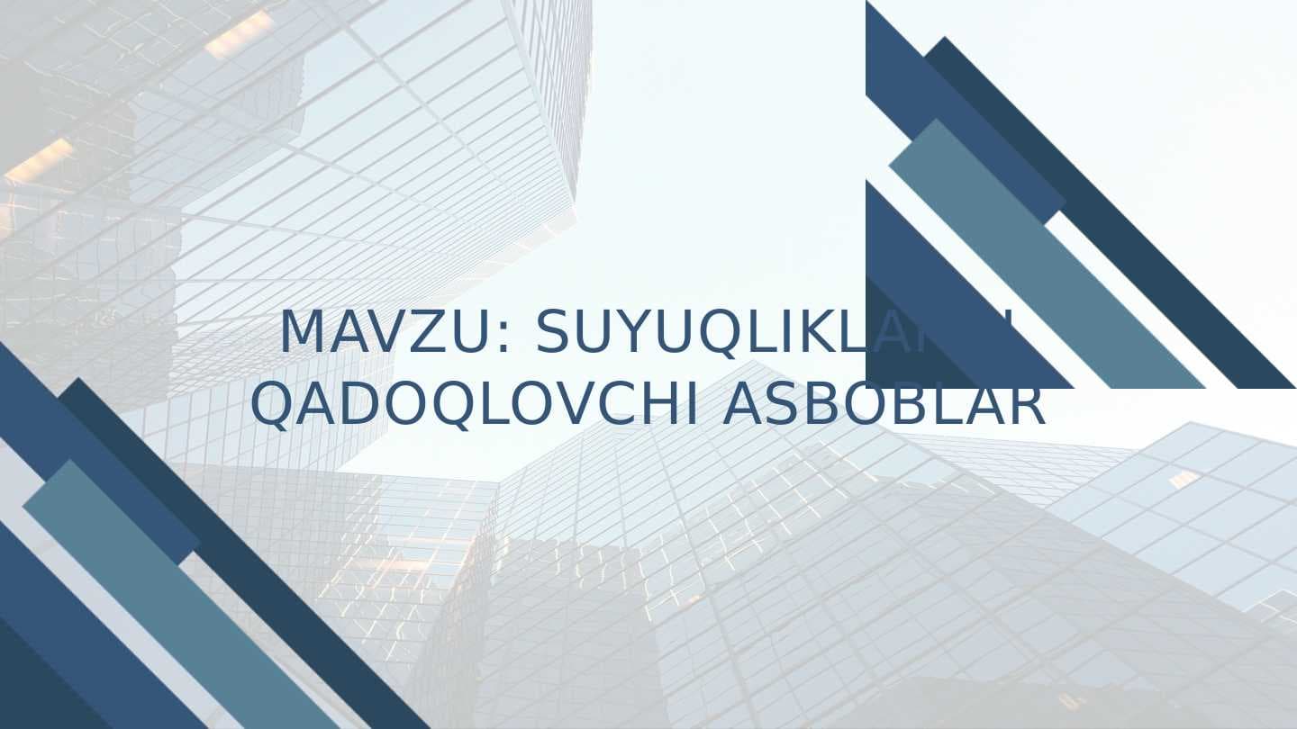Mavzu: Suyuqliklarni qadoqlovchi asboblar