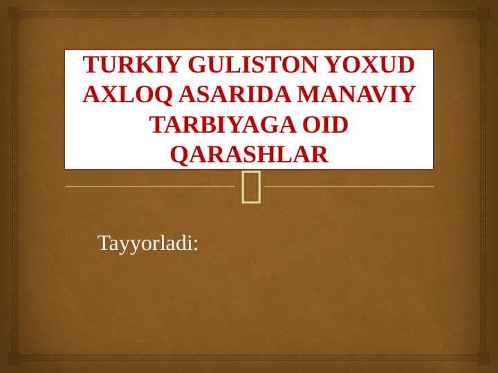 TURKIY GULISTON YOXUD AXLOQ ASARIDA MANAVIY TARBIYAGA OID QARASHLAR