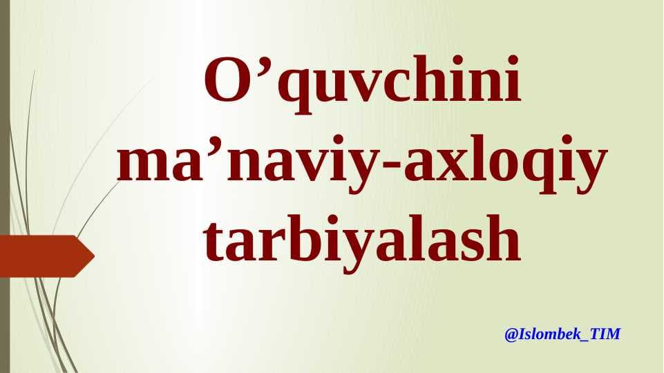 O'quvchini ma'naviy axloqiy tarbiyalash