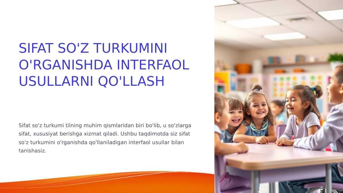 SIFAT SO'Z TURKUMINI O'RGANISHDA INTERFAOL USULLARNI QO'LLASH