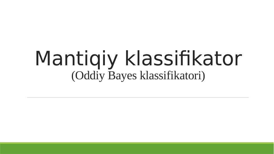 Mantiqiy klassifikator(Oddiy Bayes klassifikatori)