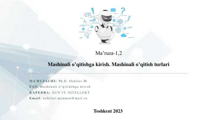 Mashinali o’qitishga kirish. Mashinali o’qitish turlari