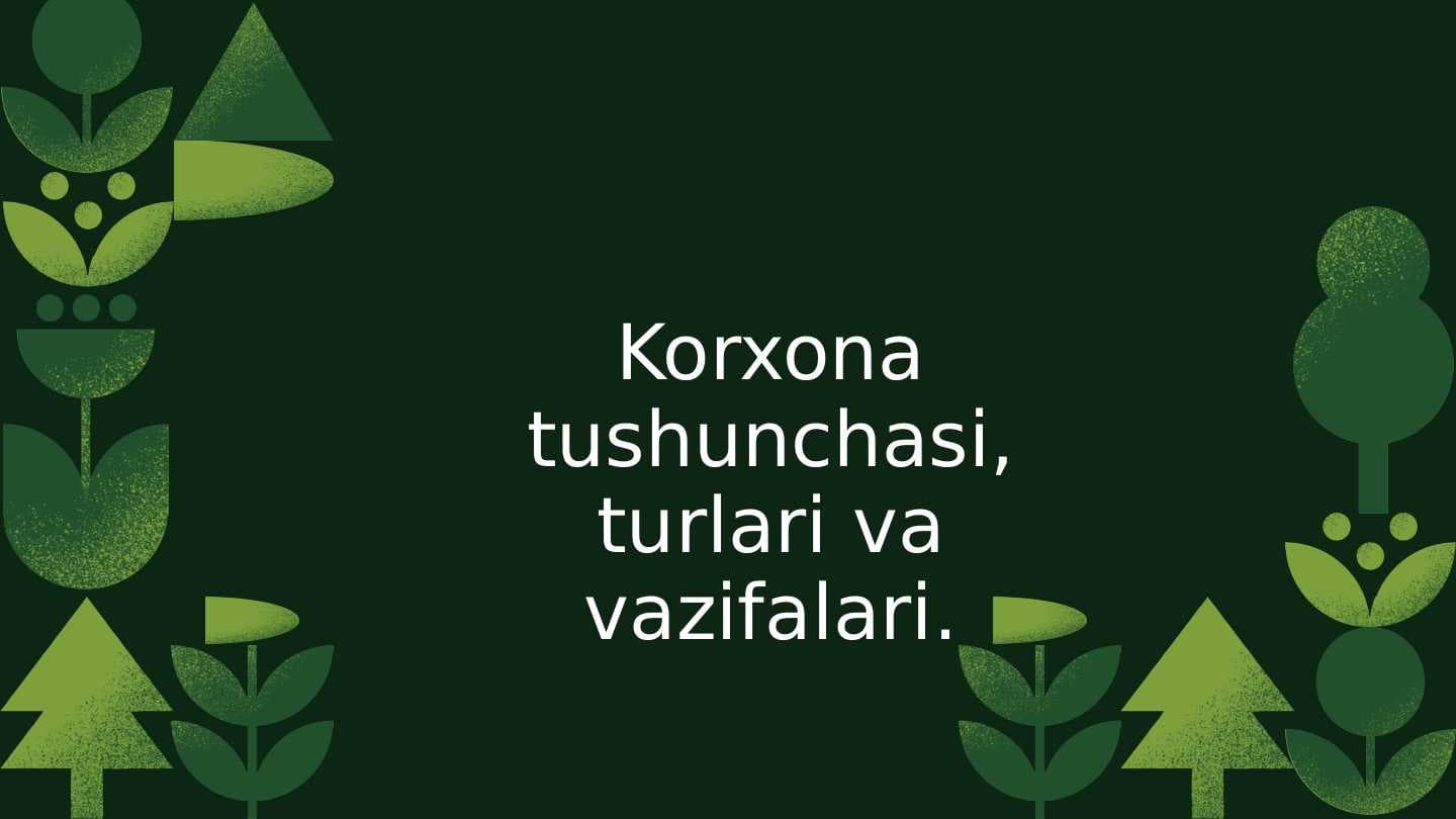 Korxona tushunchasi, turlari va vazifalari.