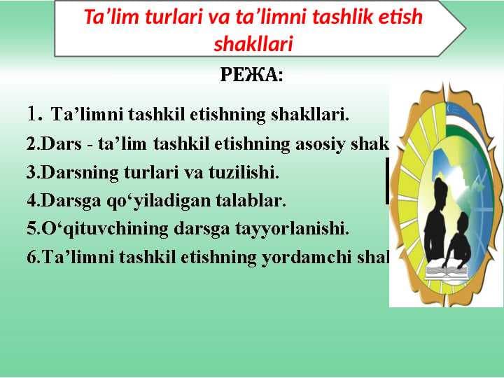 Ta’lim turlari va ta’limni tashlik etish shakllari