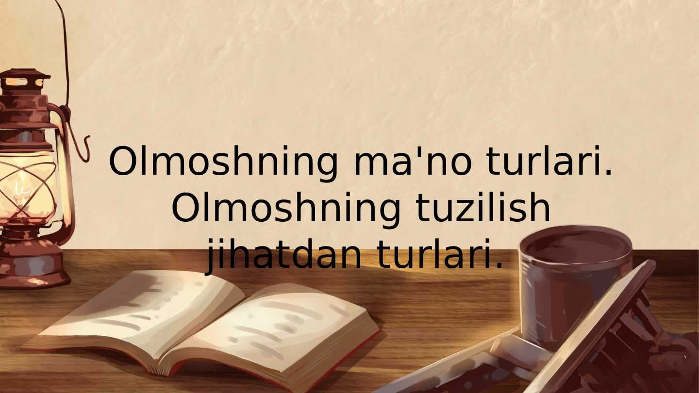 Olmoshning ma'no turlari. Olmoshning tuzilish jihatdan turlari.
