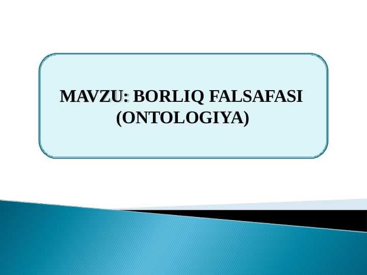 BORLIQ FALSAFASI  (ONTOLOGIYA)