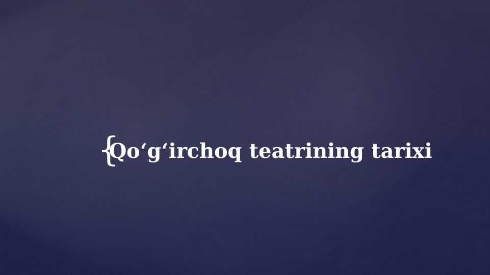 Qoʻgʻirchoq teatrining tarixi