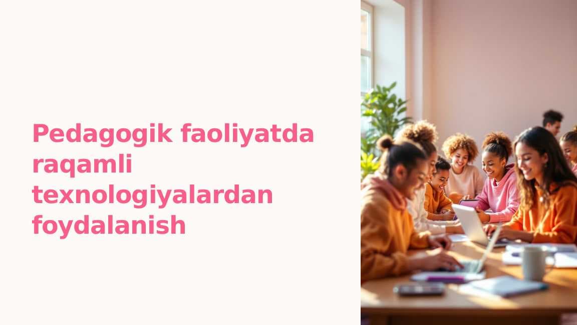 Pedagogik faoliyatda raqamli texnologiyalardan foydalanish
