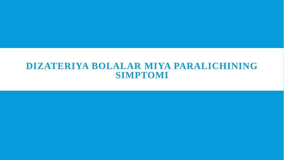 Dizateriya bolalar miya paralichining simptomi