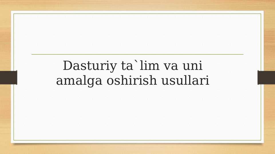 Dasturiy ta`lim va uni amalga oshirish usullari