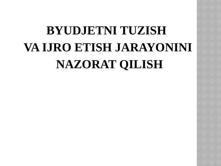 Byudjetni tuzish va ijro etish jarayonini nazorat qilish