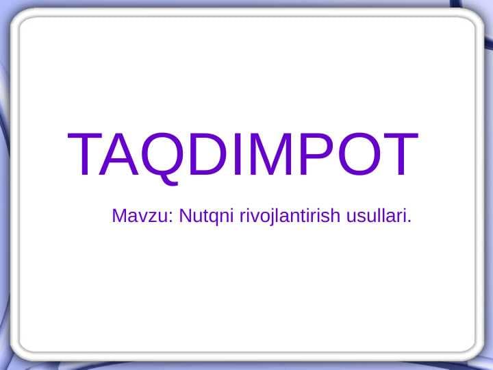 Nutqni rivojlantirish usullari.
