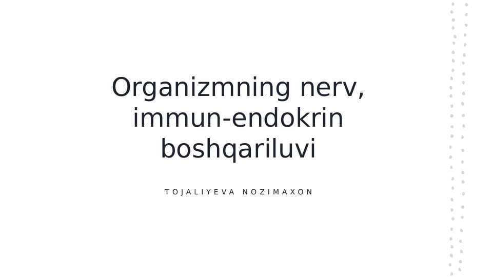 Organizmning nerv, immun-endokrin boshqariluvi .....