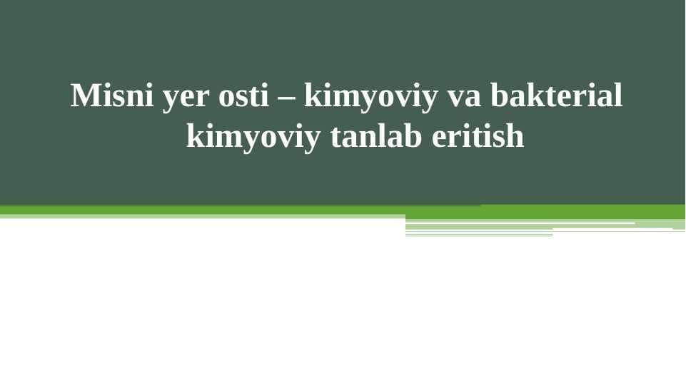 Misni yer osti – kimyoviy va bakterial  kimyoviy tanlab eritish