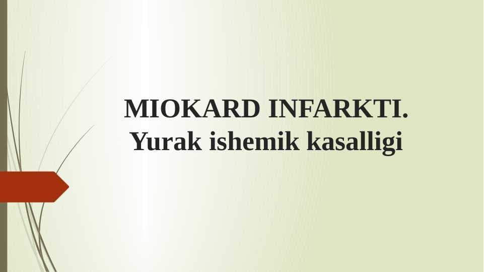 MIOKARD INFARKTI. Yurak ishemik kasalligi