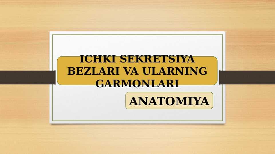 ICHKI SEKRETSIYA BEZLARI VA ULARNING GARMONLARI
