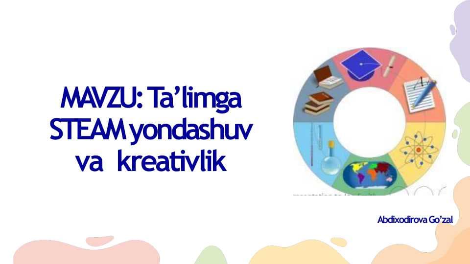 Ta’limga STEAM yondashuv va kreativlik
