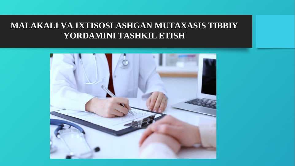 MАLАKАLI VА IXTISOSLASHGAN MUTАХАSIS TIBBIY YORDАMINI TАSHKIL ETISH