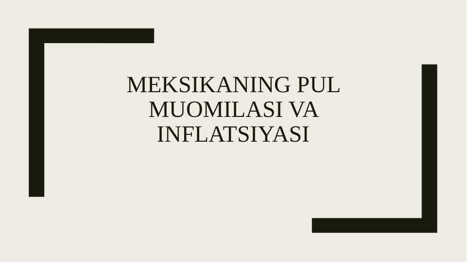 Meksikaning pul muomilasi va inflatsiyasi