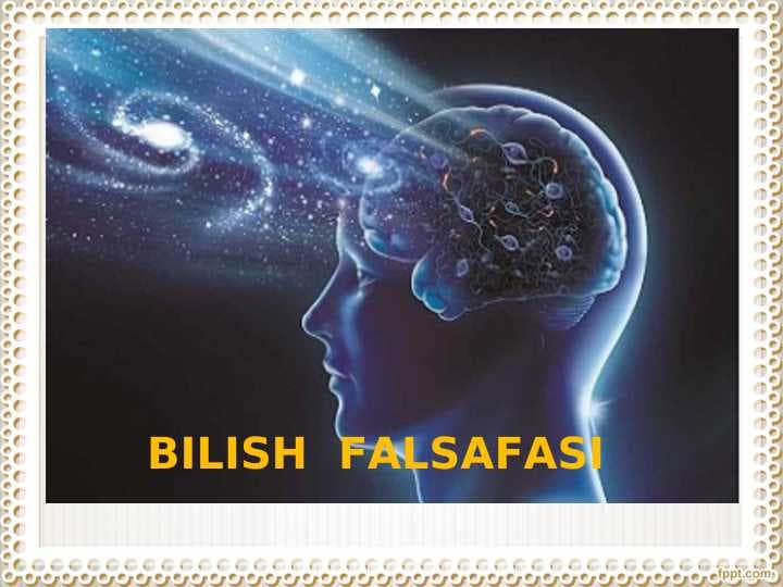 BILISH  FALSAFASI