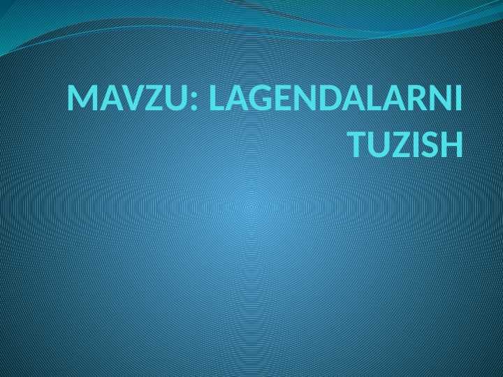 LAGENDALARNI TUZISH
