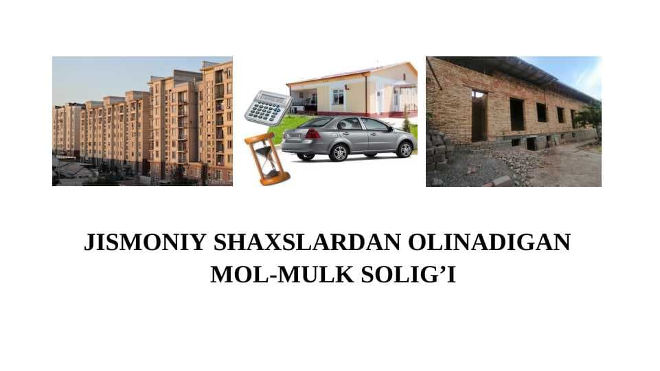 Jismoniy shaxslardan olinadigan mol-mulk solig'i.
