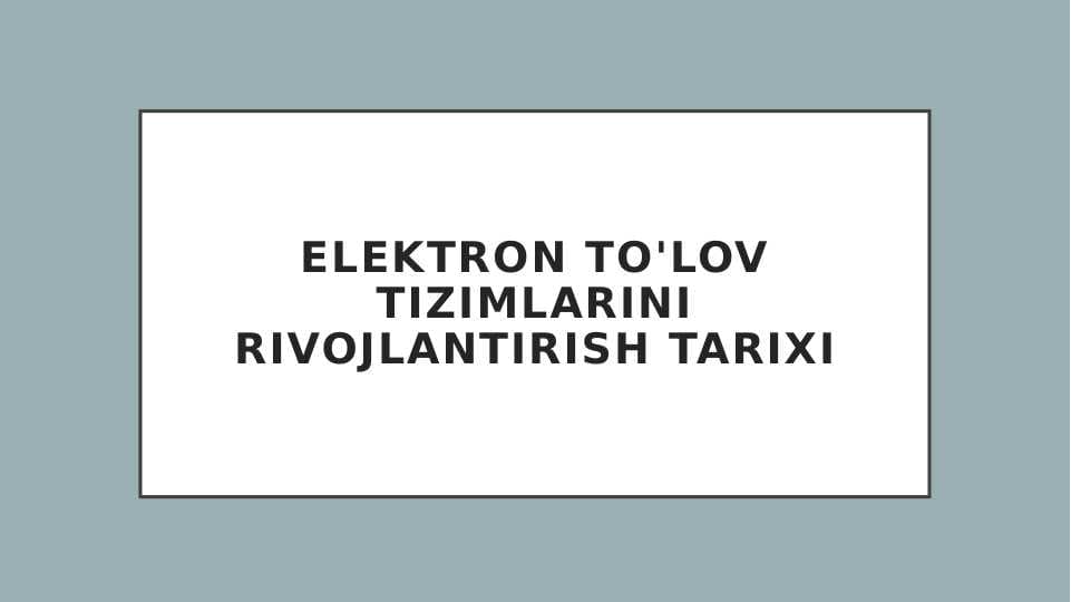 Elektron to'lo'v tizimlarining rivojlantirish tarixi