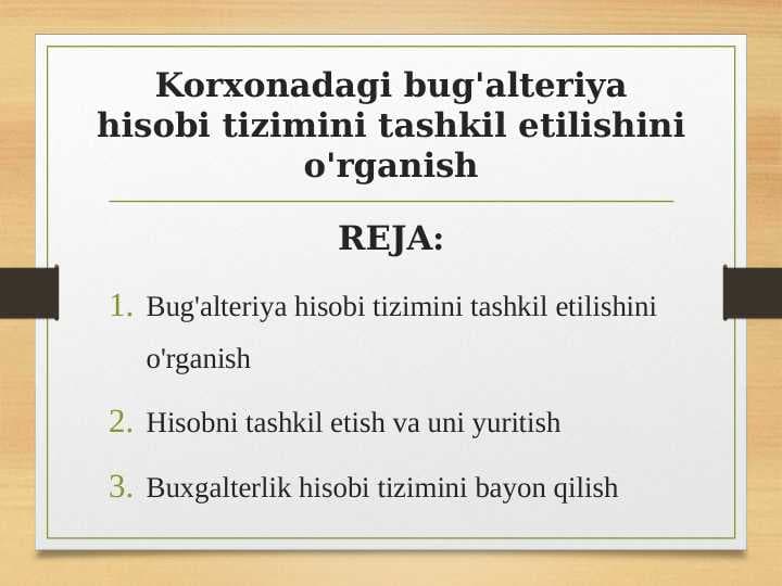 Korxonadagi bug'alteriya hisobi tizimini tashkil etilishini o'rganish