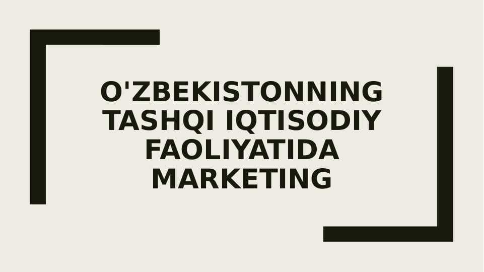 O'zbekistonning tashqi iqtisodiy faoliyatida marketing