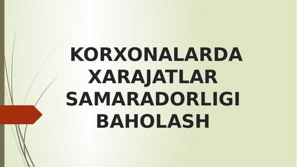 KORXONALARDA XARAJATLAR SAMARADORLIGI BAHOLASH