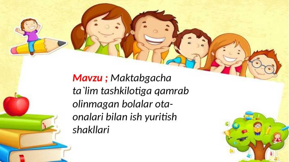 maktabgacha ta`lim tashkilotida qamrab olinmagan bolalar ota-onalari bilan ish yuritish tartibi