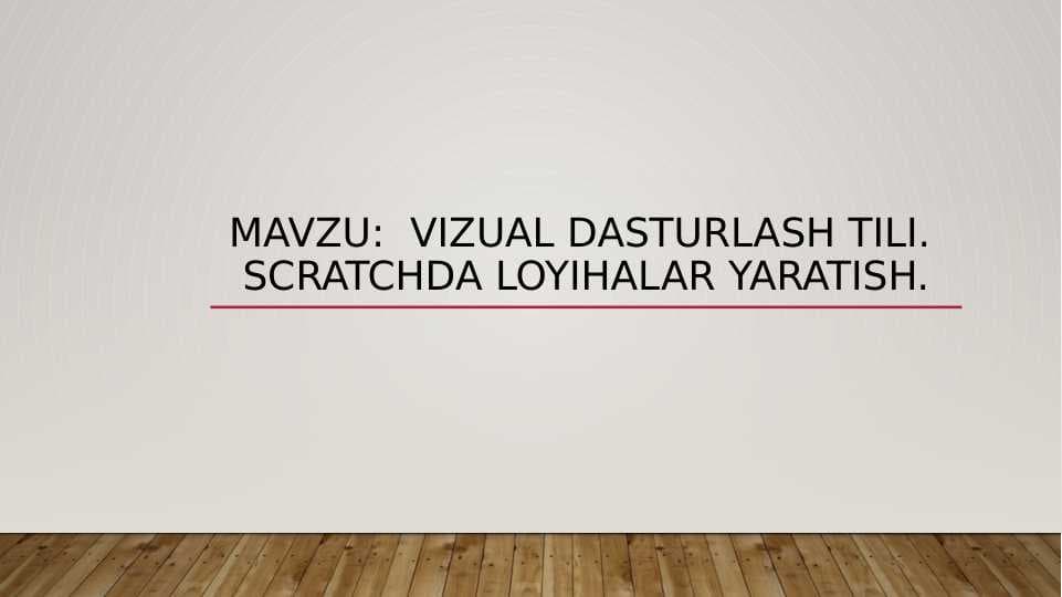 Vizual dasturlash tili.  ScRatchda Loyihalar yaratish