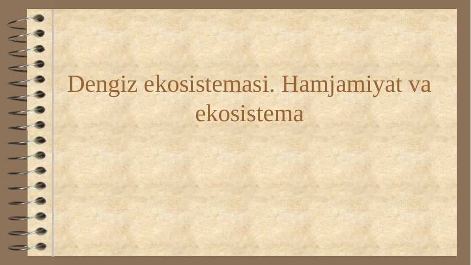 Dengiz ekosistemasi. Hamjamiyat va ekosistema