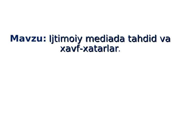 Ijtimoiy mediada tahdid va xavf-xatarlar