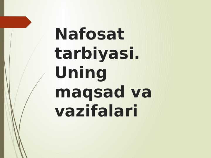 Nafosat tarbiyasi. Uning maqsad va vazifalari
