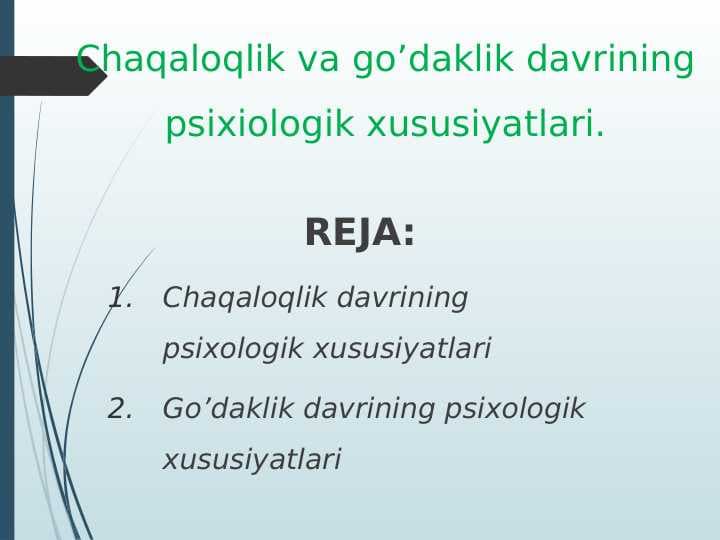 Chaqaloqlik va go’daklik davrining psixiologik xususiyatlari.