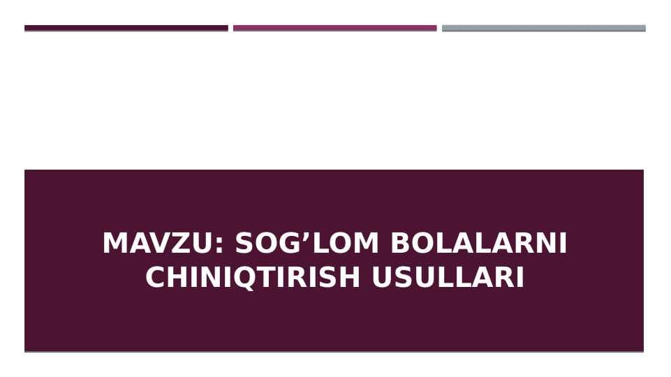 Sog’lom bolalarni chiniqtirish usullari