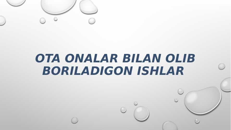 Ota onalar BILAN OLIB BORILADIGON ISHLAR