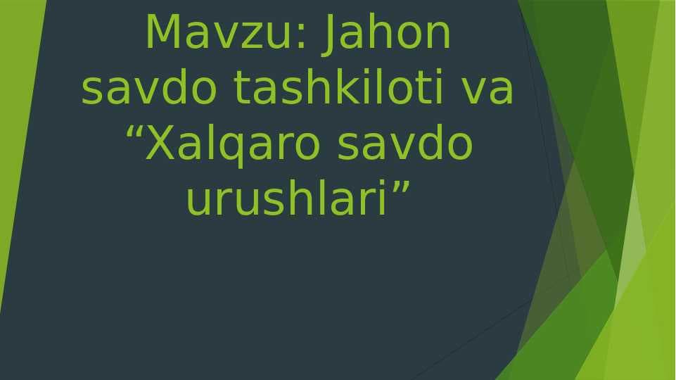 Jahon savdo tashkiloti va “Xalqaro savdo urushlari”