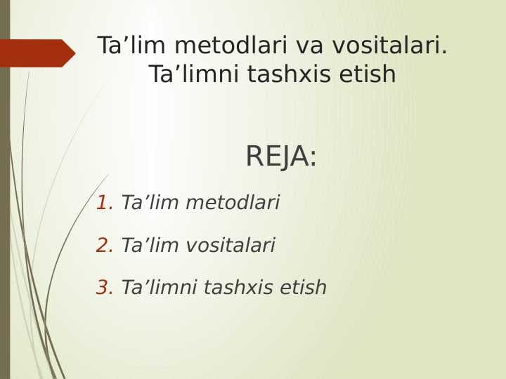 Ta’lim metodlari va vositalari. Ta’limni tashxis etish