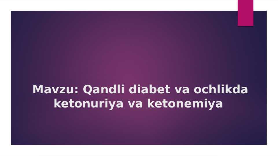 Qandli diabet va ochlikda ketonuriya va ketonemiya