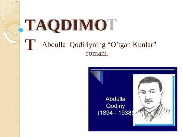 Abdulla  Qodiriyning “O’tgan Kunlar” romani.