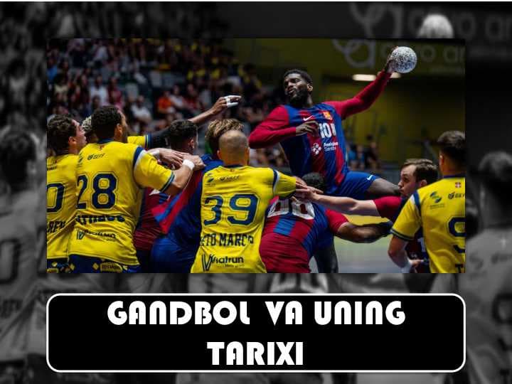GANDBOL VA UNING TARIXI