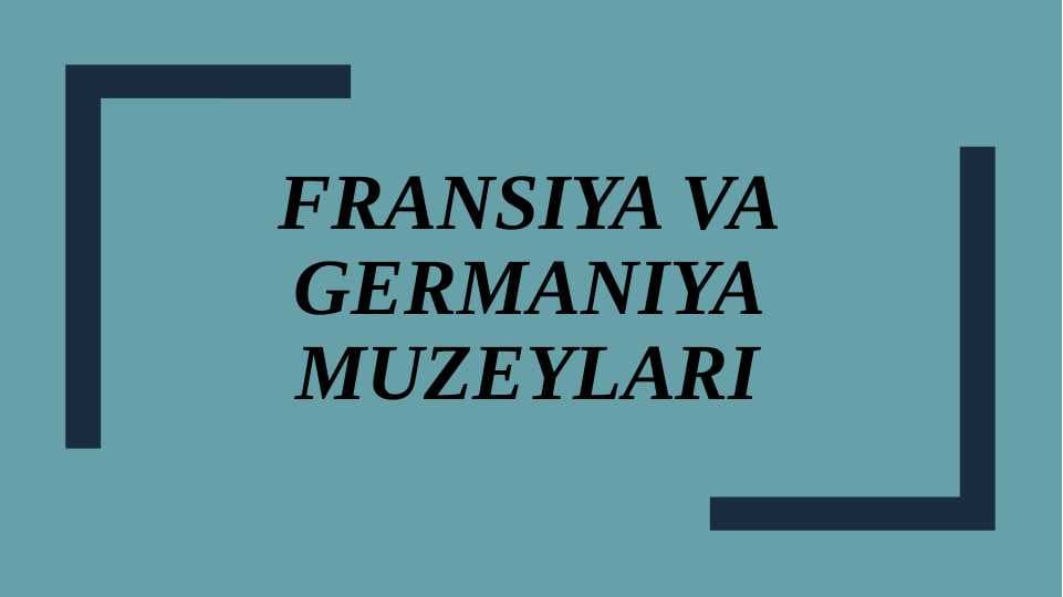 Fransiya va Germaniya muzeylari